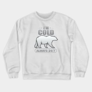 Polar Bear I'm Cold Crewneck Sweatshirt